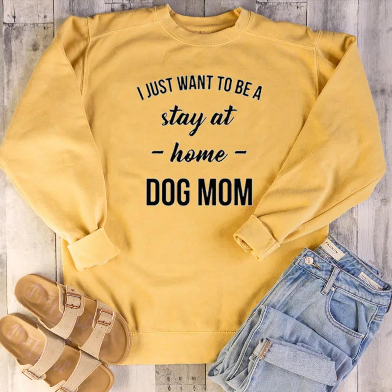 С надписью I just want to be a сидеть дома собаки Толстовка mom Женская мода дни матери