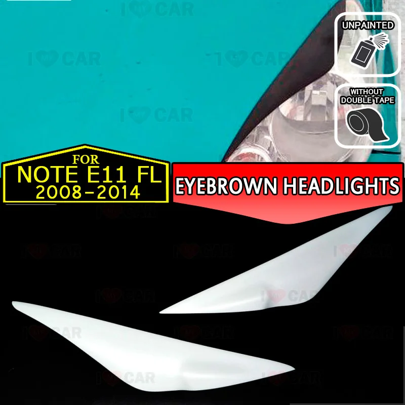 

For Nissan Note E11 FL 2008-2014 eyebrows headlights eyelids car styling trim stickers cover brows eyelids trims decoration