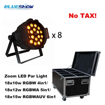 

No tax custom by air,8pcs with case Zoom LED par light 18x10W RGBW 4in1 18x12W RGBWA 5in1 18x15w RGBWAUV 6in1 power corn in out