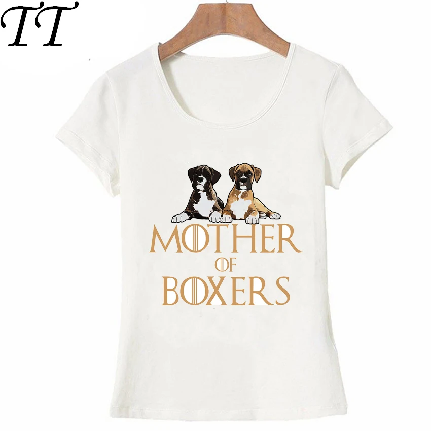Funny Design Mother Of Boxers Dog T Shirt New Summer Women Mother Of Boxers Dog T Shirt
