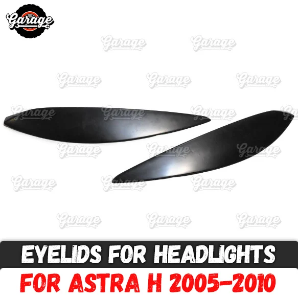 

Eyelids for headlights case for Opel Astra H 2005-2010 ABS plastic pads cilia eyebrows covers accessories car styling tuning
