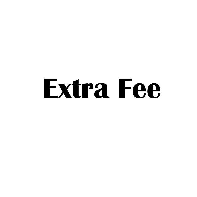 

Extra Fee