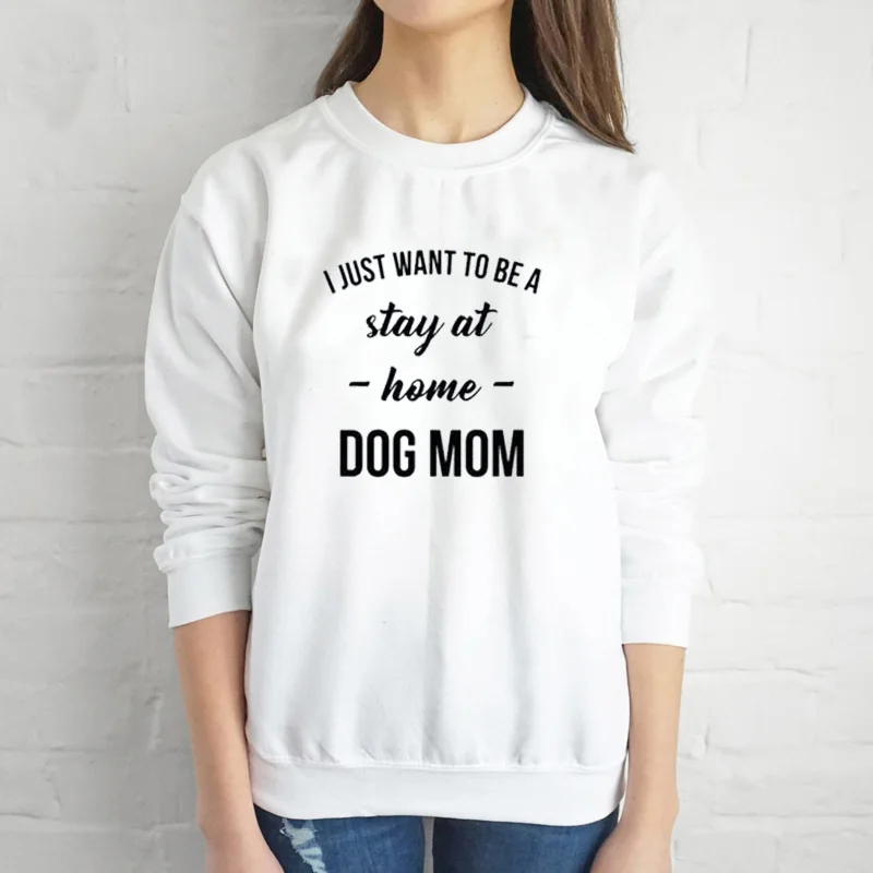 С надписью I just want to be a сидеть дома собаки Толстовка mom Женская мода дни матери
