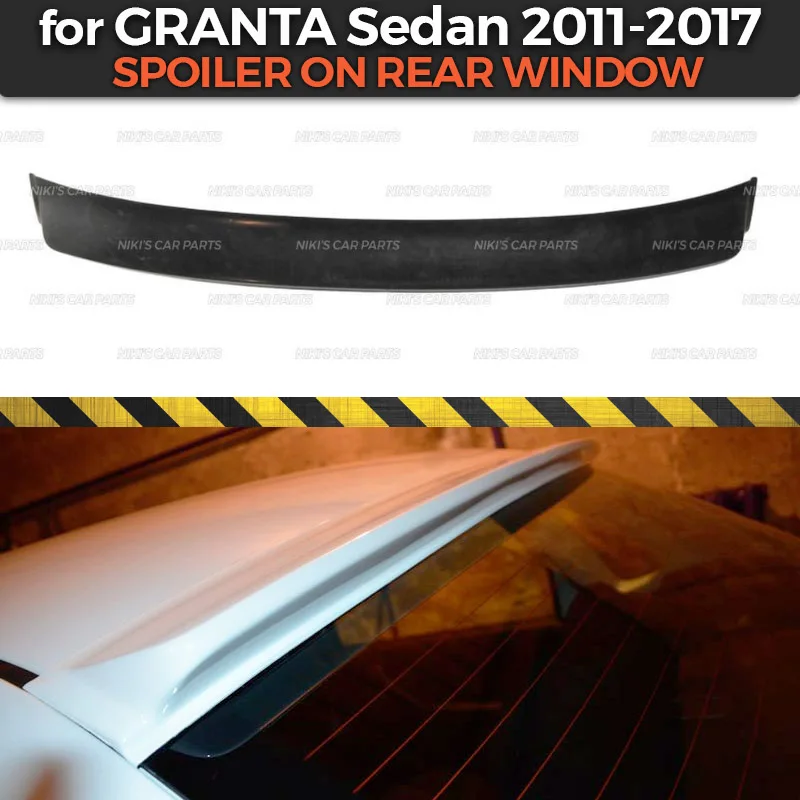 Спойлер на заднее окно для Lada Granta Sedan 2011 2017 навес из АБС пластика ограниченное