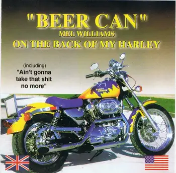 

Mel Williams - Beer Can. On the back of my Harley