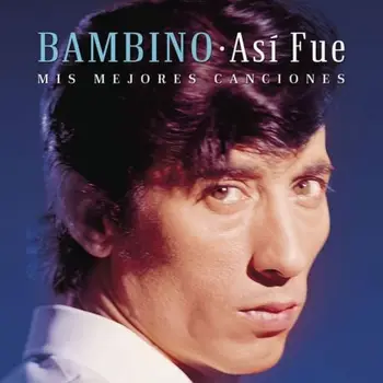 

BAMBINO - ASÍ FUE - MIS MEJORES CANCIONES [CD]