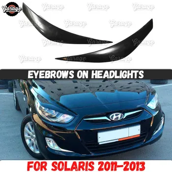 

Eyelids for headlights for Hyundai Solaris 2011-2013 ABS plastic pads cilia eyebrows covers trim accessories car styling tuning