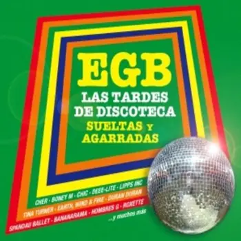 

EGB LAS TARDES DE DISCOTECAS SUELTAS Y AGARRADAS - VARIOS [CD]