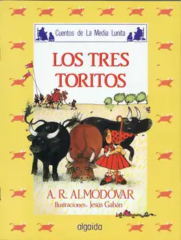 

The Three Toritos. Tales of the Half Lunita N ° 15-TO. R. Almodóvar