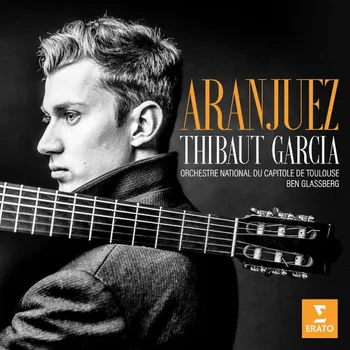

Thibaut Garcia, Orchestra National du Capitol de Toulouse, Ben Glassberg / Aranjuez (CD)