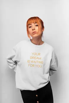 

Angemiel Wear Your Dream Is Wating For You Women Sweatshirts