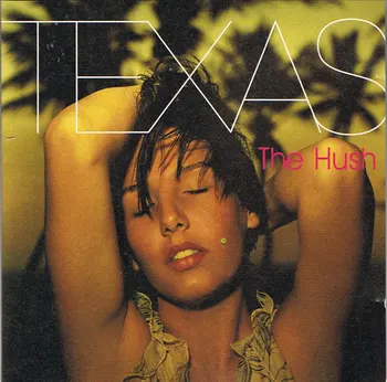 

Texas - The Hush - Mercury Records 1999
