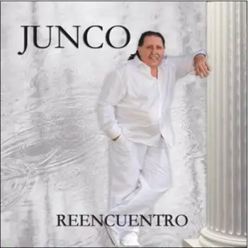 

JUNCO - REENCUENTRO