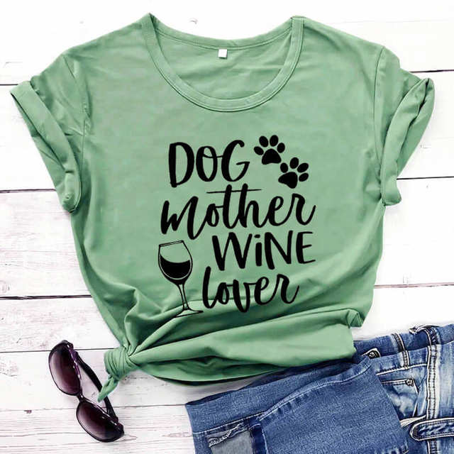 DOG MOTHER WINE LOVER THEMED T-SHIRT (11 VARIAN)
