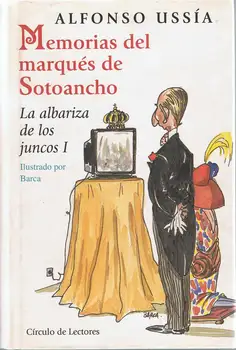 

Memories of the Marquis of Sotoancho. The albariza of rushes I - Alfonso Ussía