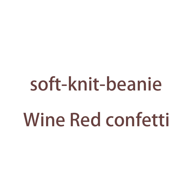 Мягкие вязаные шапочки по индивидуальному заказу - Цвет: Wine Red confetti