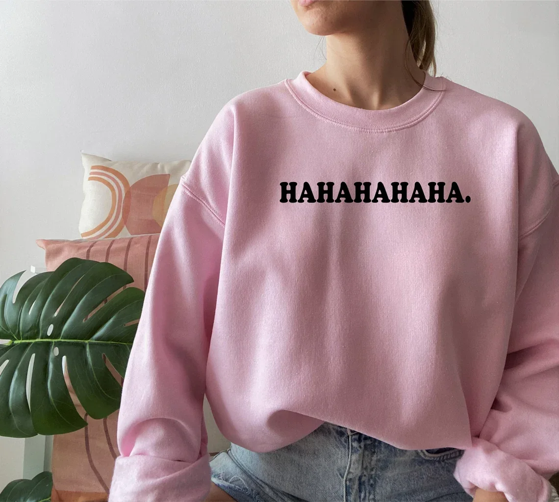 Skuggnas Hahahahaha Funny Graphic Sweatershirt Funny Quotes For Women  Sweater Spring Autumn Cotton Outfit Inspirational Sweaters| | - AliExpress