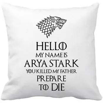 

Cushion with insert Game of Thrones Hello My Name Is Arya Stark You Killed My Father Prepare To Die phrase inigo Montoya