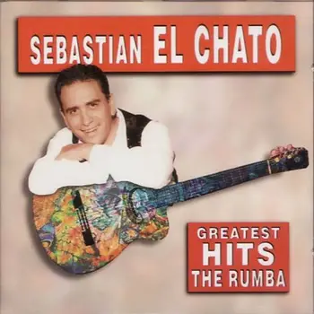 

SEBASTIAN EL CHATO - GREATEST HITS THE RUMBA