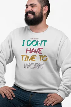 

Angemiel Wear I Dont Have Time The WorkBeyaz Men Sweatshirts