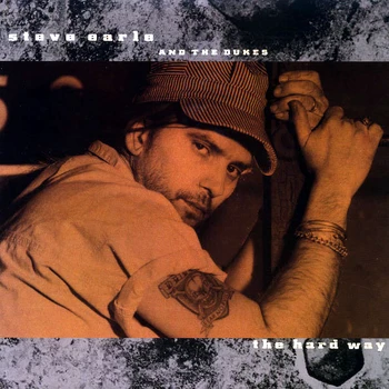 

Steve Earle & The Dukes / The Hard Way (LP)