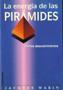 

Power of the pyramids. Last discoveries-Jacques Warin