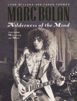 

Marc Bolan: wilderness of the mind/John Willans, Caron Thomas