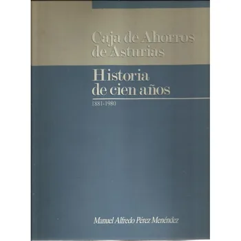 

History of a hundred years 1881-1980. (Manuel Alfredo Pérez Menéndez)