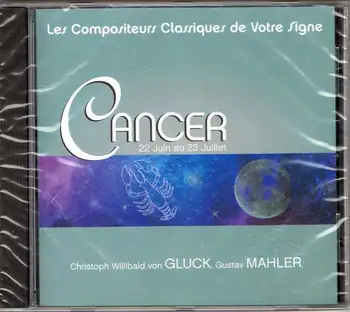 

Gluck and Mahler - Les Compositeurs Classiques of Votre Signe. Cancer
