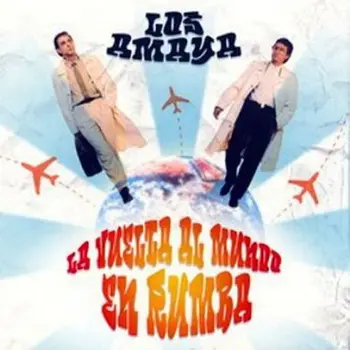 

LOS AMAYA - LA VUELTA AL MUNDO EN RUMBA
