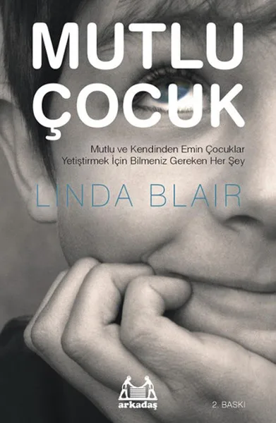Happy Child-Happy and Confident Children 'S For All You Need To Know. Linda Blair. Friend Yayıncılık | Канцтовары для офиса