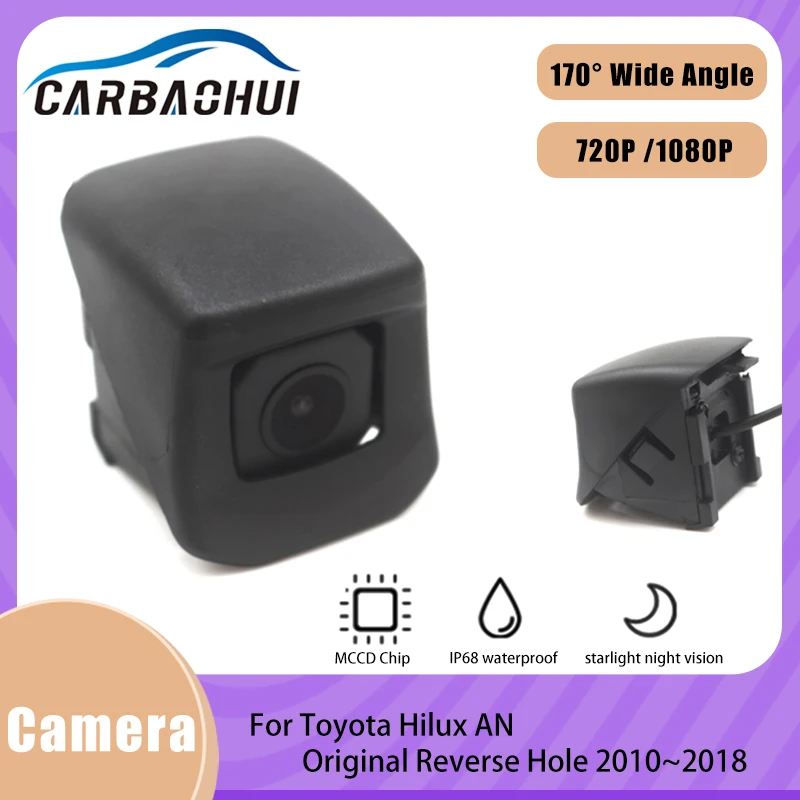 

1080*720P HD OEM Origina Hole Rear View Camera For Toyota Hilux AN Original Reverse Hole 2010~2012 2013 2014 2015 2016 2017 2018