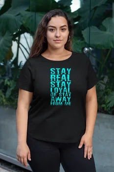 

Angemiel Wear Stay Real Stay Loyal Black Women Cotton Large Size T-Shirt
