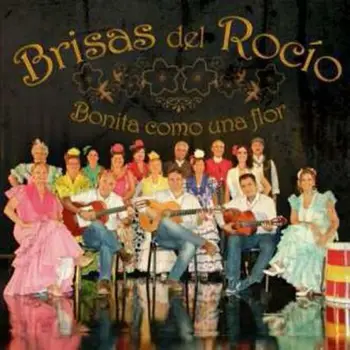 

BRISAS DEL ROCIO - BONITA COMO UNA FLOR