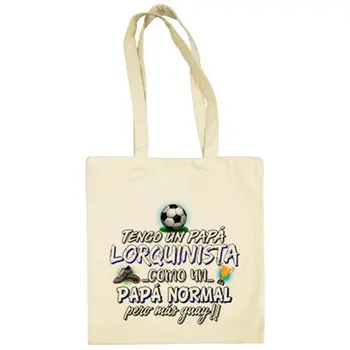 

Cloth bag I have to dad Lorquinista as to dad normal but coolest