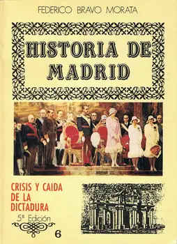 

History of Madrid. Vol. 6. Crises and fall of the dictatorship-Federico Bravo Morata