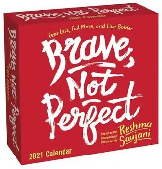 

Brave, Not Perfect 2021 Day-to-Day Calendar : Fear Less, Fail More, and Live Bolder