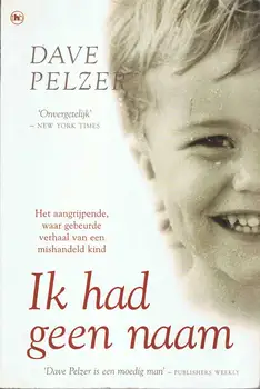

Ik had geen naam: een verhaal over verwerken in vergeven - Dave Pelzer