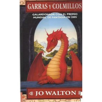 

Claws and fangs.(Jo Walton).