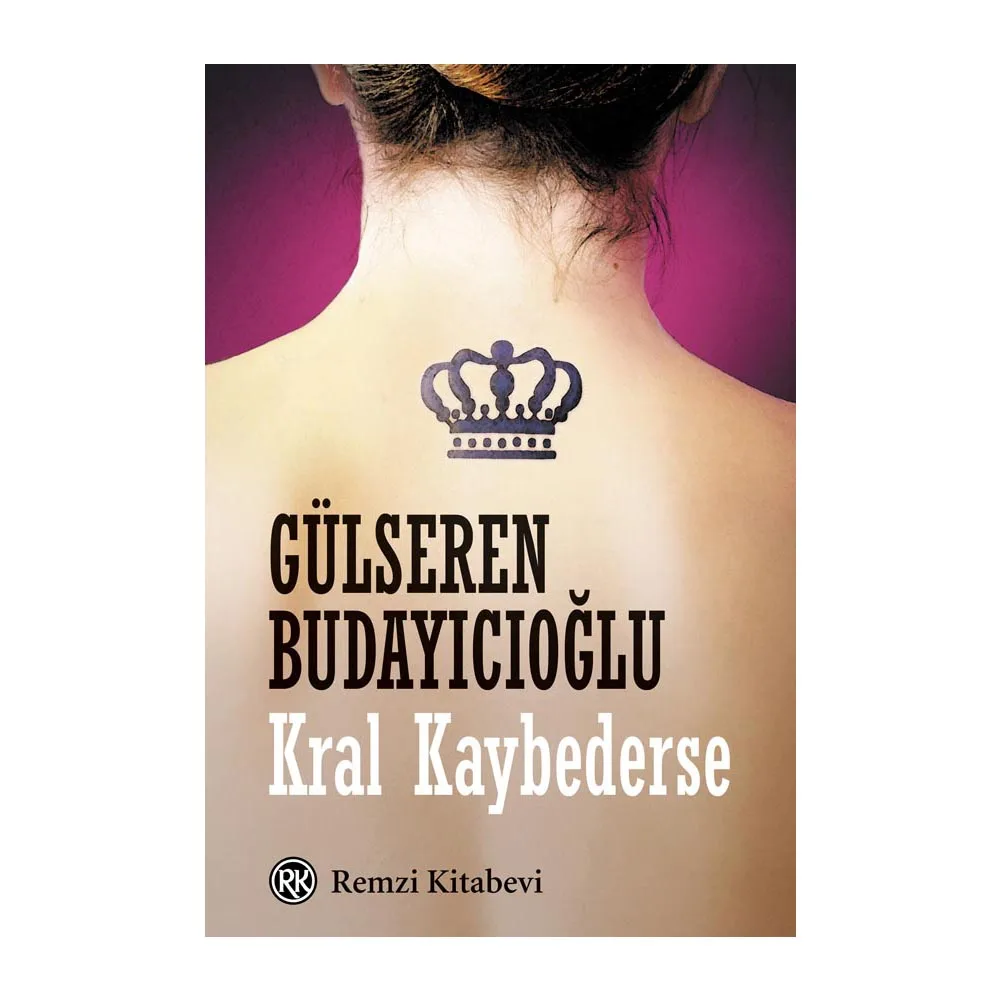 

Kral Kaybederse Gülseren Budayıcıoğlu - If the King Loses Gulseren Budayicioglu
