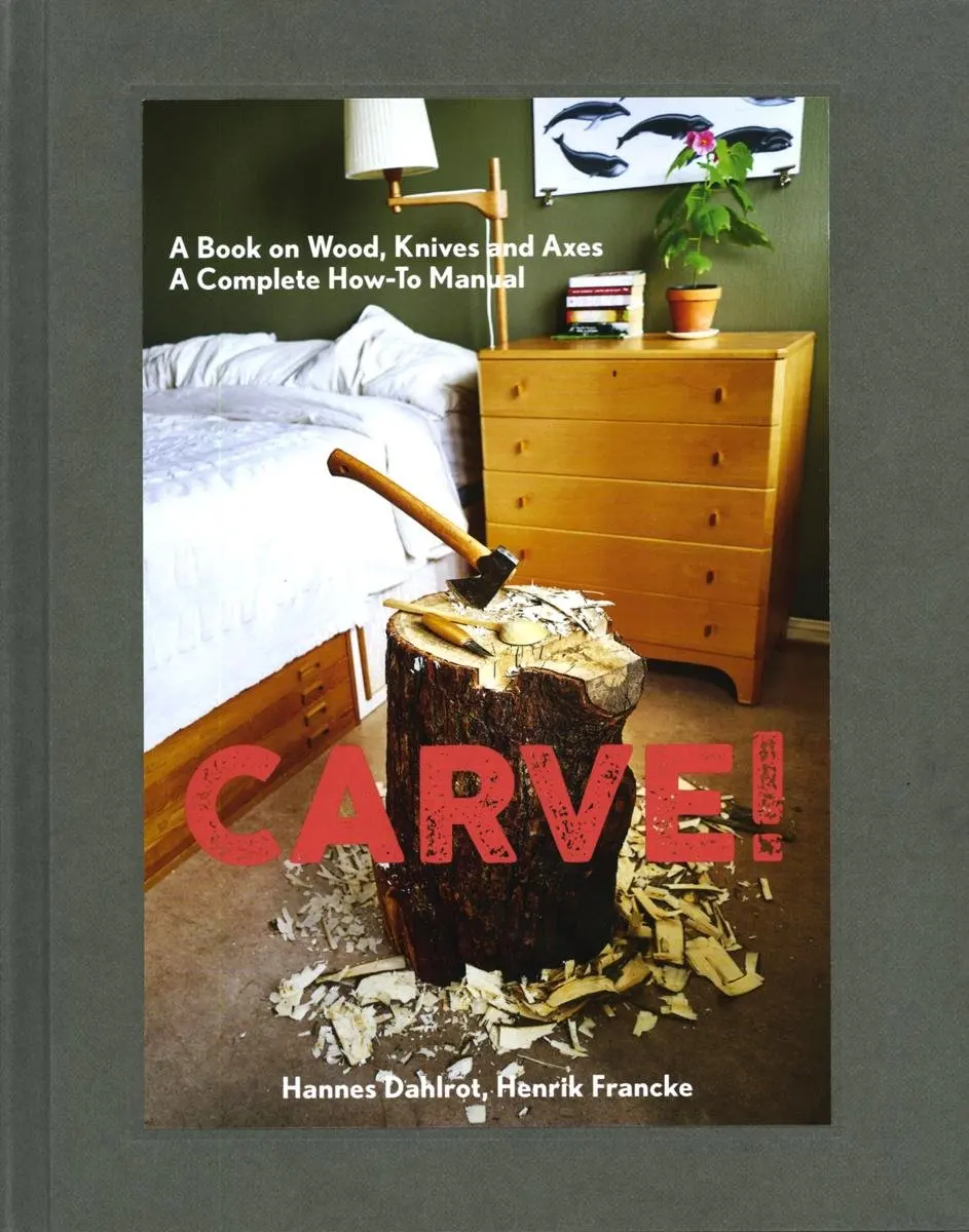 Книга Carve! A Book On Wood Knives And Axes ISBN 9781584236627 |