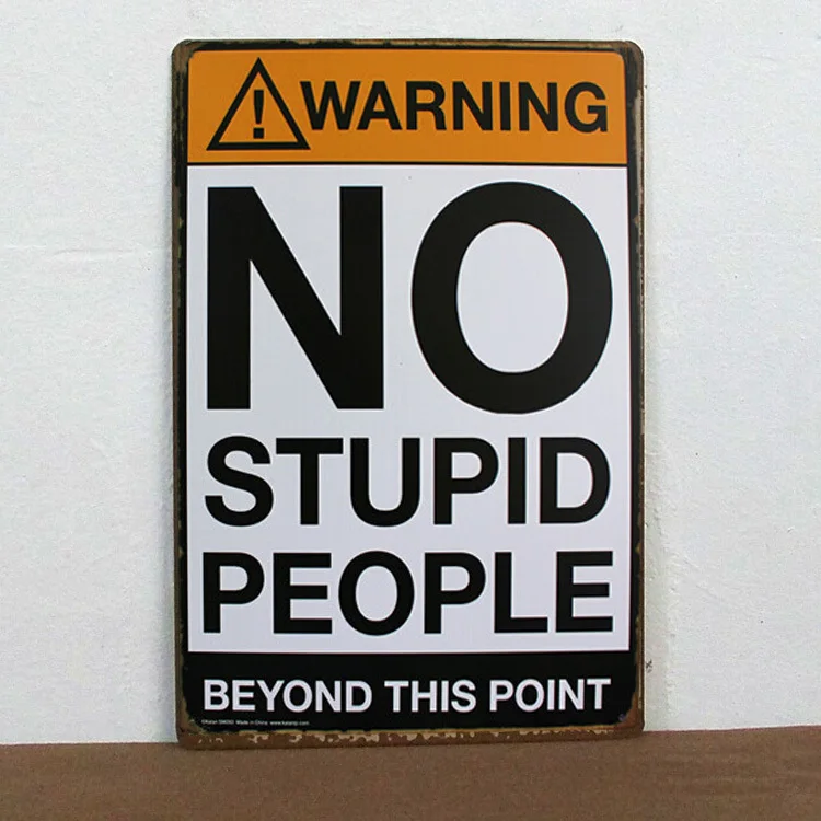 no stupid people painting art wall decoration metal signs vintga tin signs home decor bar house garage 2030cm